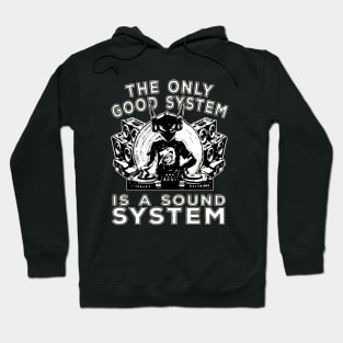 The Only Good System Is A Soundsystem Alien DJ Hoodie